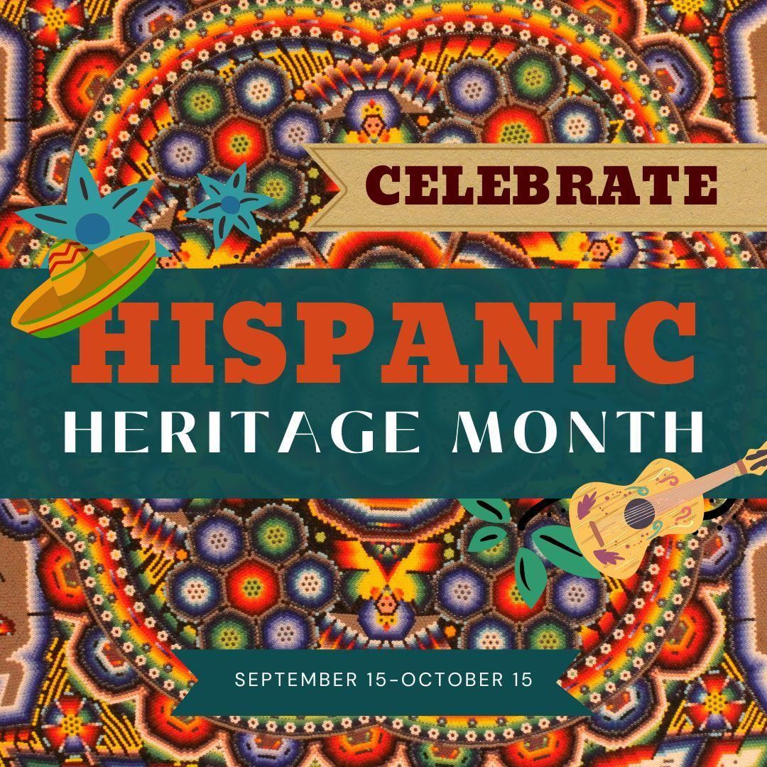 Hispanic Heritage Month Hispanic Heritage Month